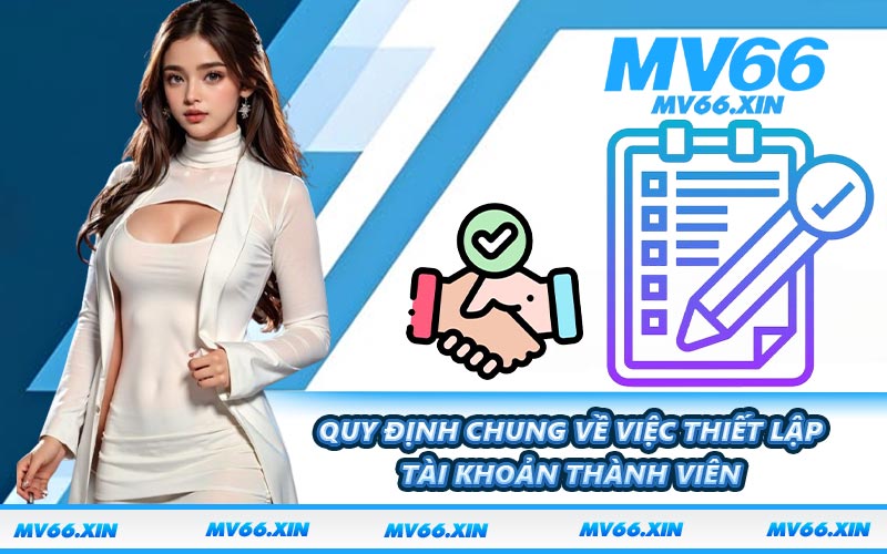 Quy định chung về việc thiết lập tài khoản thành viên