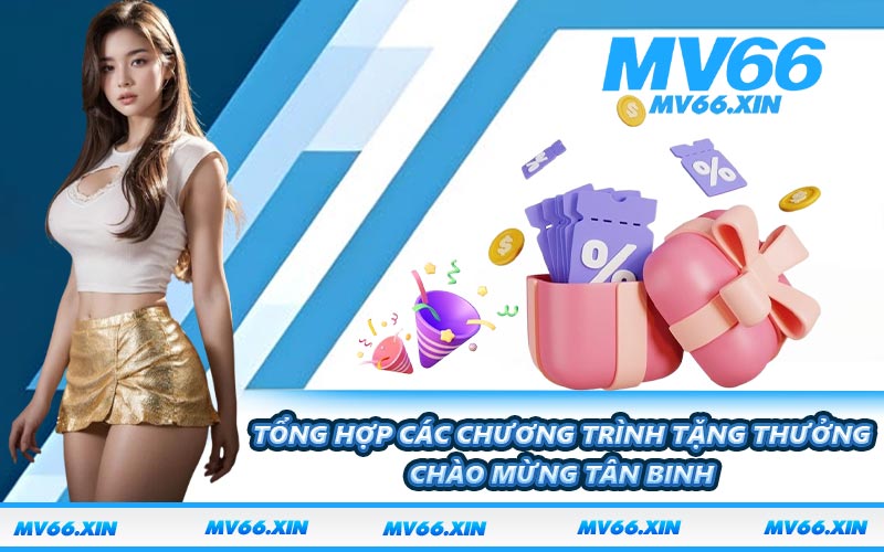 Tổng hợp các chương trình tặng thưởng chào mừng tân binh